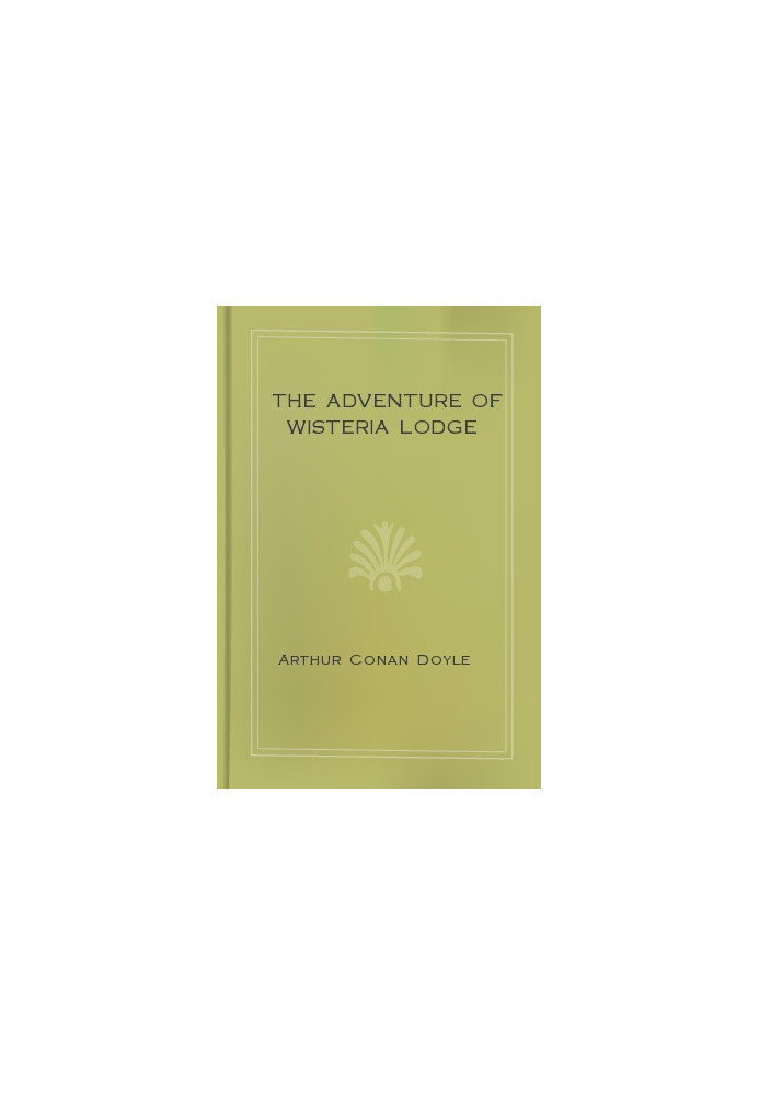 The Adventure of Wisteria Lodge
