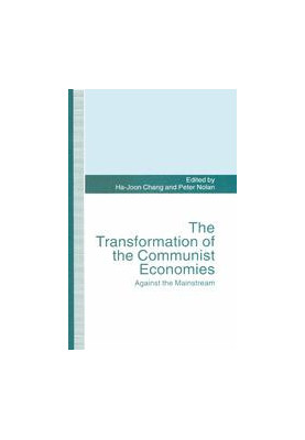 The Transformation of the Communist Economies: Against the Mainstream