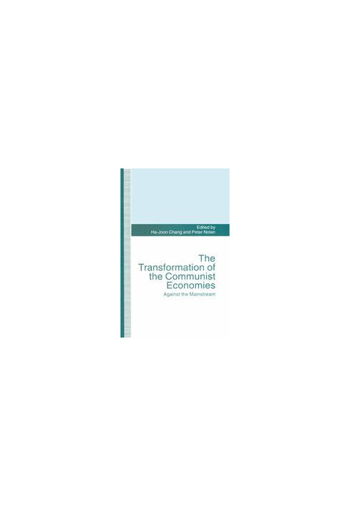 The Transformation of the Communist Economies: Against the Mainstream
