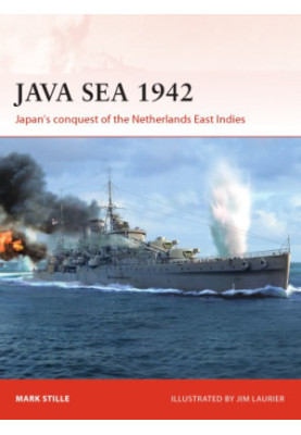 Java Sea 1942: Japan's conquest of the Netherlands East Indies