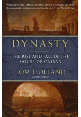 Dynasty: The Rise and Fall of the House of Caesar