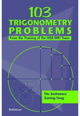 103 Trigonometry Problems: From the Training of the USA IMO Team