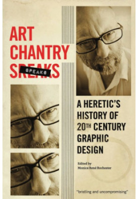Art Chantry speaks: a heretic's history of 20th century graphic design