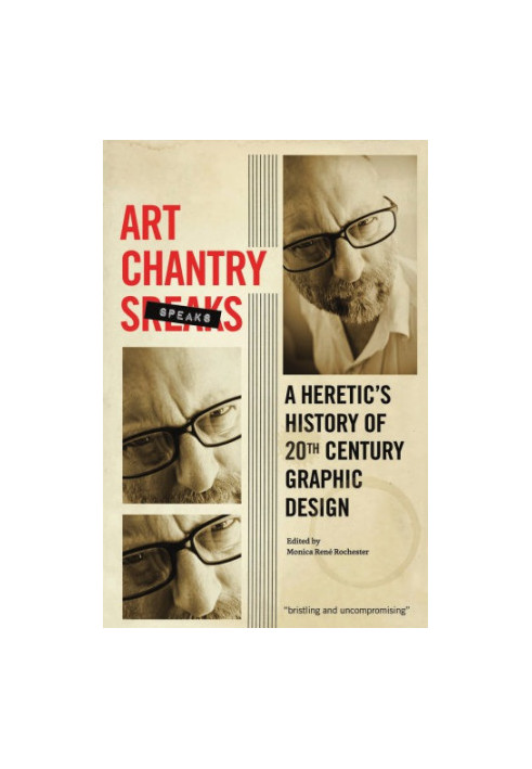 Art Chantry speaks: a heretic's history of 20th century graphic design