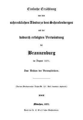 Simple story about the terrible fall of the Schrofenberg and the resulting devastation near Brannenburg in August 1851 For the b