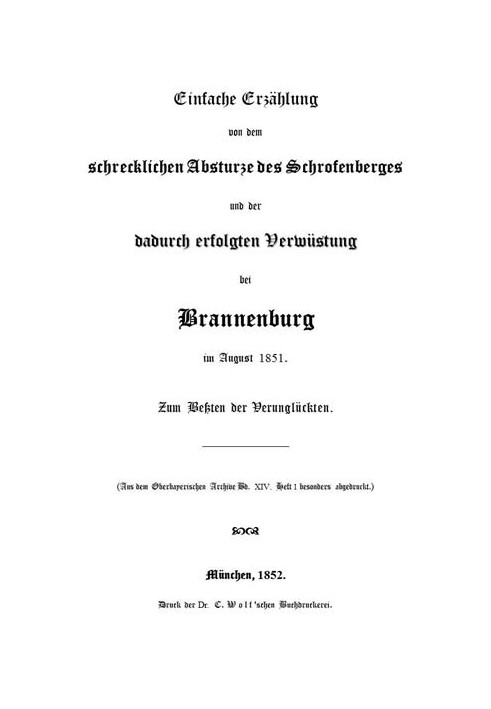 Simple story about the terrible fall of the Schrofenberg and the resulting devastation near Brannenburg in August 1851 For the b