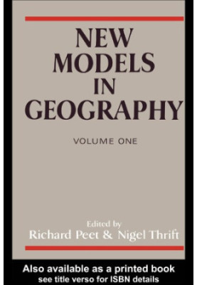 New Models in Geography, Volume 1 : The Political-Economy Perspective