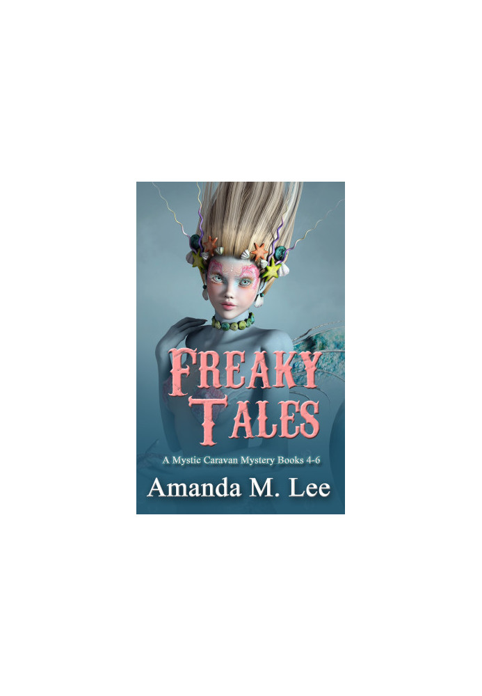 Freaky Tales: A Mystic Caravan Mystery Books 4-6