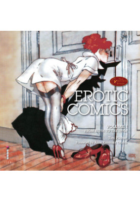 Erotic Comics. A Graphic History, Volume 1: From Birth to the 1970s