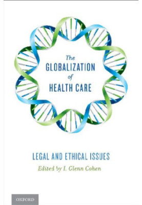 The Globalization of Health Care, Legal and Ethical Issues