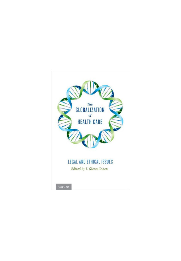 The Globalization of Health Care, Legal and Ethical Issues