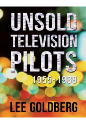 Unsold Television Pilots: 1955-1989