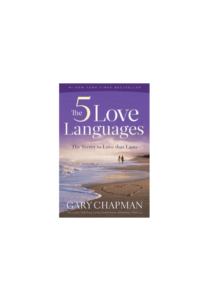 The Five Love Languages: The Secret to Love that Lasts