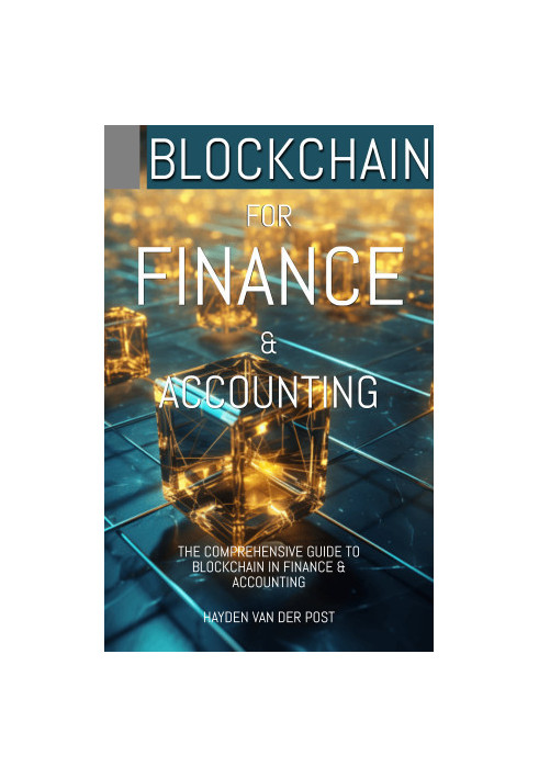 Blockchain: For Finance & Accounting: The Comprehensive Guide