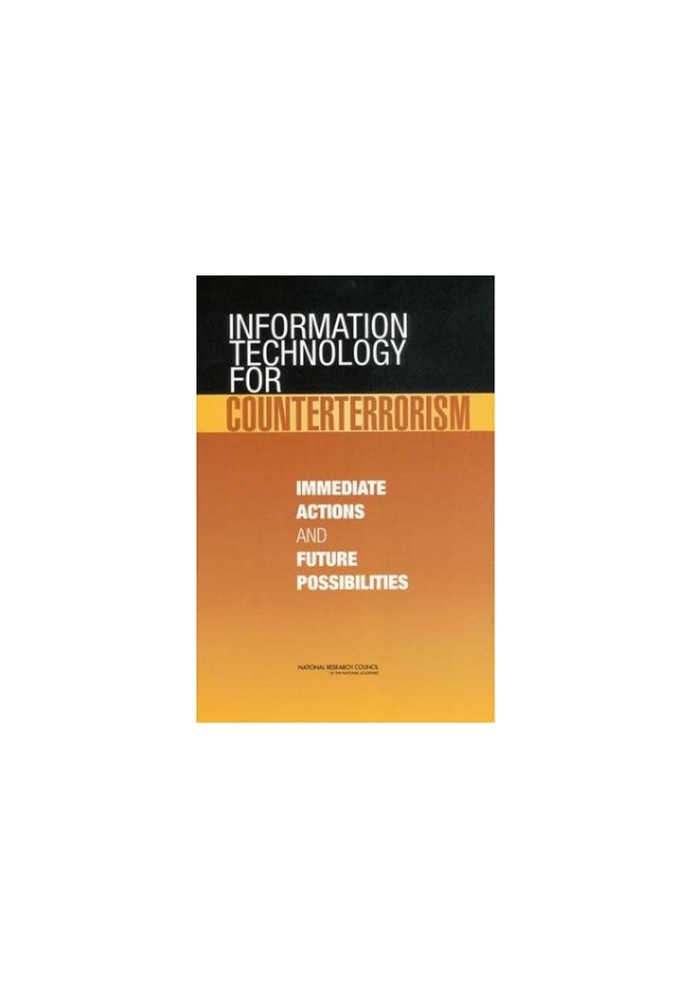 Information Technology for Counterterrorism: Immediate Actions and Future Possibilities