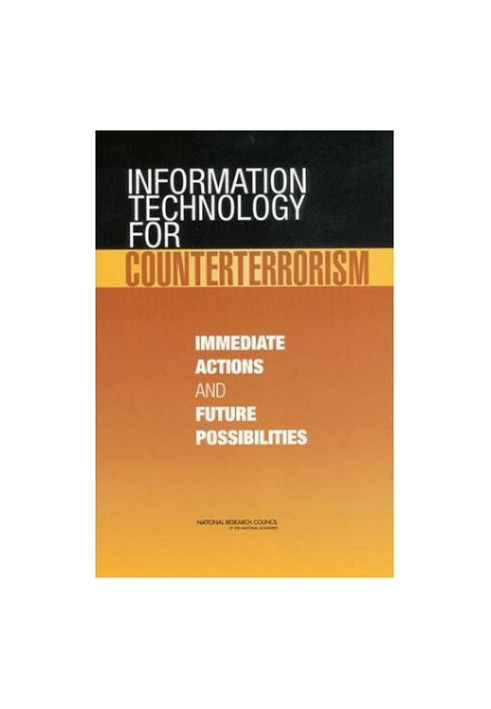 Information Technology for Counterterrorism: Immediate Actions and Future Possibilities