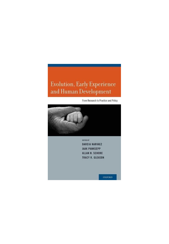 Evolution, Early Experience and Human Development: From Research to Practice and Policy