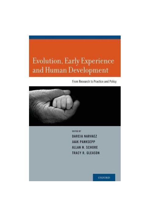 Evolution, Early Experience and Human Development: From Research to Practice and Policy