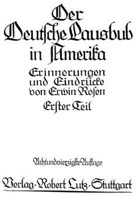 The German rascal in America: memories and impressions. Volume 1 (of 3)