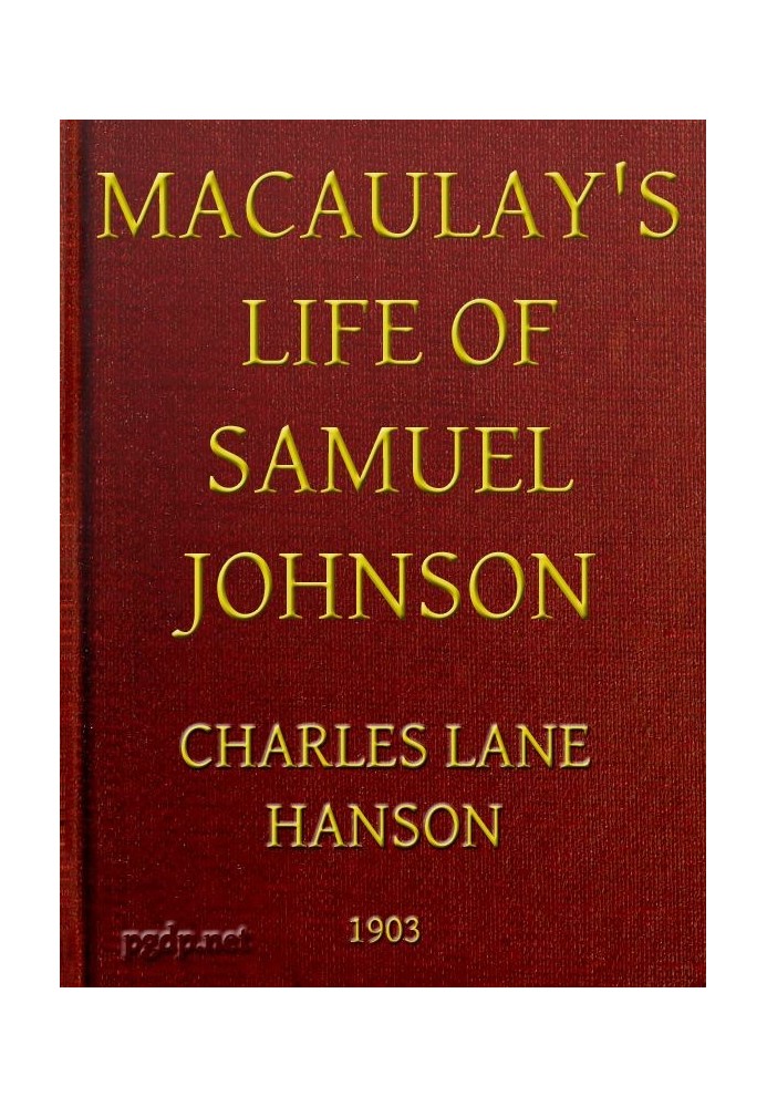 Macaulay's Life of Samuel Johnson, with a Selection from his Essay on Johnson