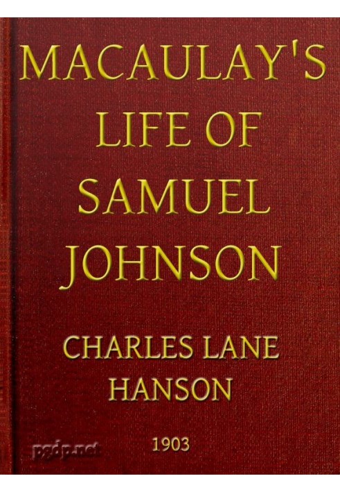 Macaulay's Life of Samuel Johnson, with a Selection from his Essay on Johnson