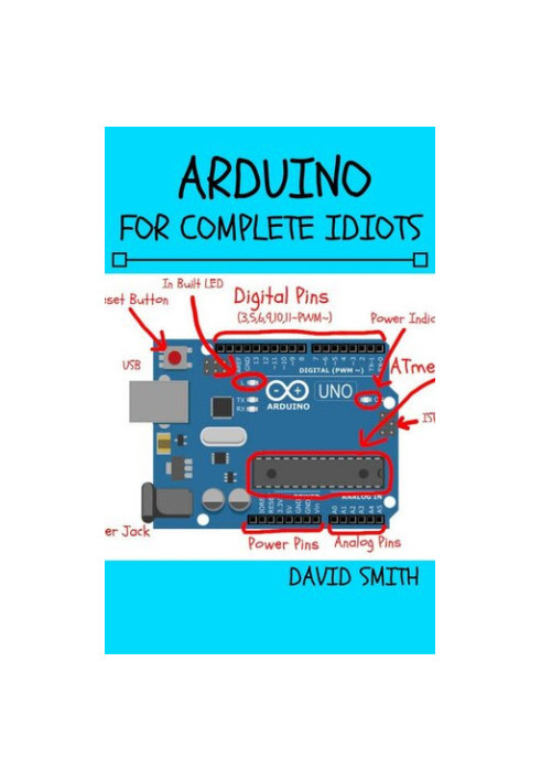 Arduino for Complete Idiots (Electrical Engineering for Complete Idiots)