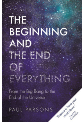 The Beginning and the End of Everything