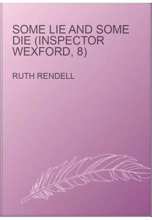 Some Lie And Some Die (Inspector Wexford, 8)