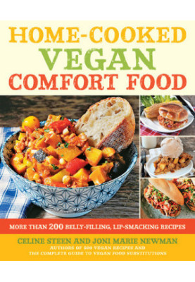 Home-Cooked Vegan Comfort Food - More Than 200 Belly-Filling, Lip-Smacking Recipes