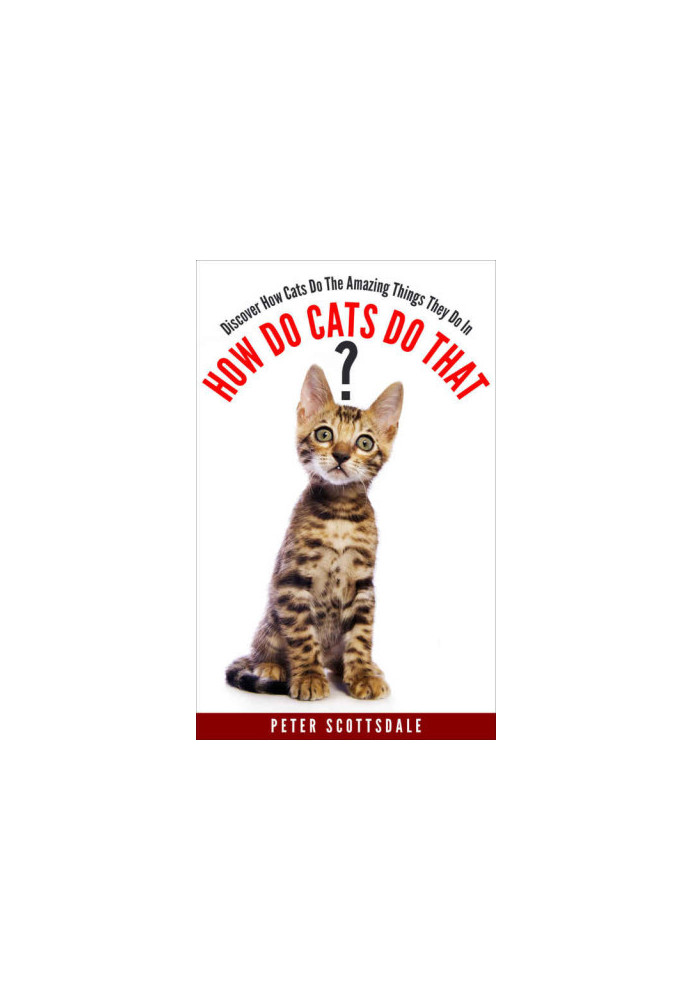 How Do Cats Do That? (How & Why Do Cats Do That? 1)