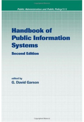 Handbook of Public Information Systems, Second Edition (Public Administration and Public Policy)