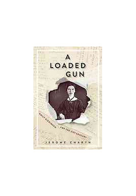 A Loaded Gun: Emily Dickinson for the 21st Century