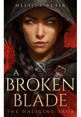 A Broken Blade (The Halfling Saga 1)