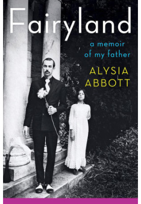 Fairyland A Memoir of My Father
