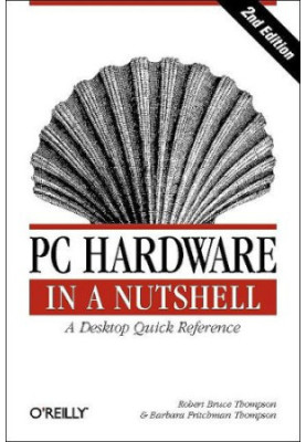 PC Hardware in a Nutshell