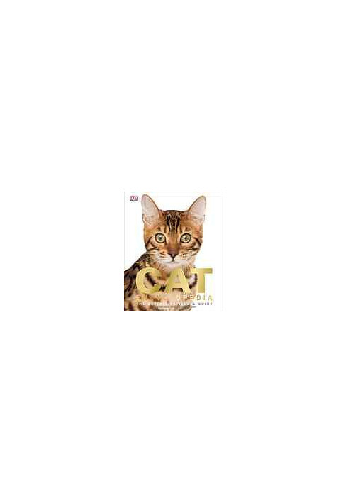 The Cat Encyclopedia: The Definitive Visual Guide