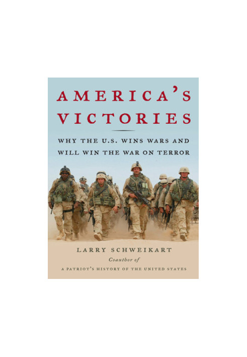 America's victories: why the U.S. wins wars and will win the war on terror