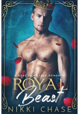 Royal Beast · A Dark Fairy Tale Romance