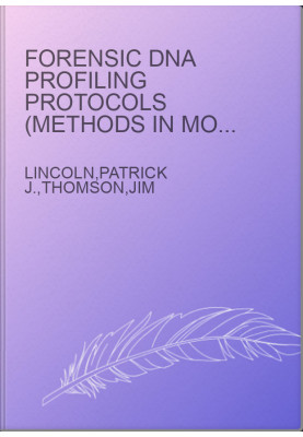 Forensic DNA Profiling Protocols (Methods in Molecular Biology Vol 98)