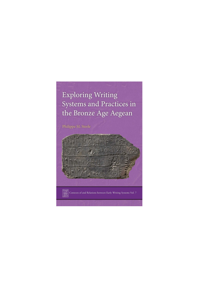 Exploring Writing Systems and Practices in the Bronze Age Aegean