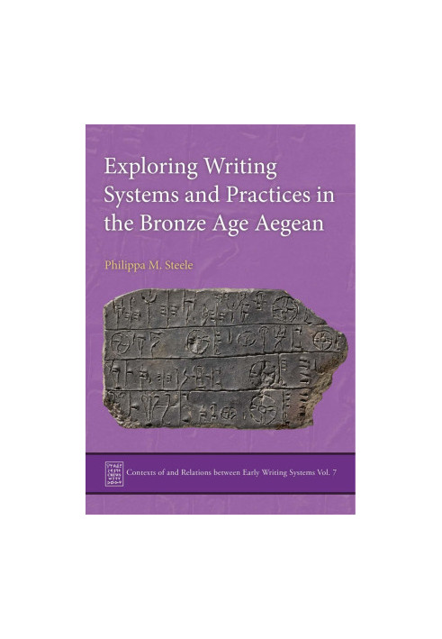 Exploring Writing Systems and Practices in the Bronze Age Aegean