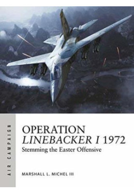 Operation Linebacker I 1972: The first high-tech air war