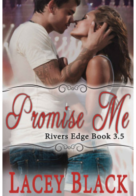 [Rivers Edge 3.50] • Promise Me · A Novella