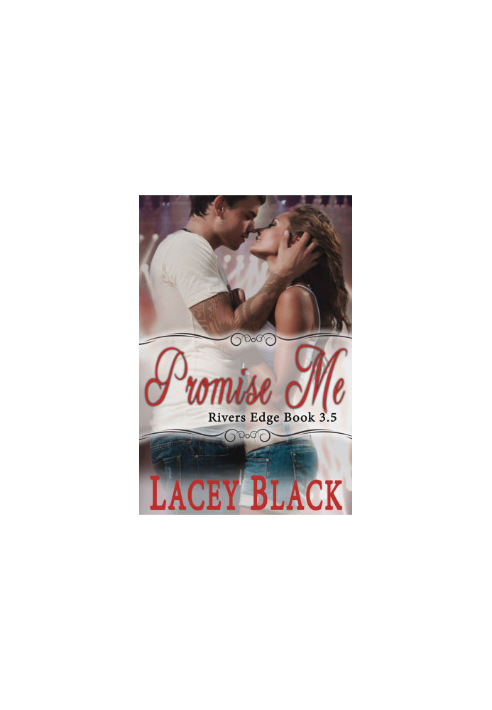 [Rivers Edge 3.50] • Promise Me · A Novella
