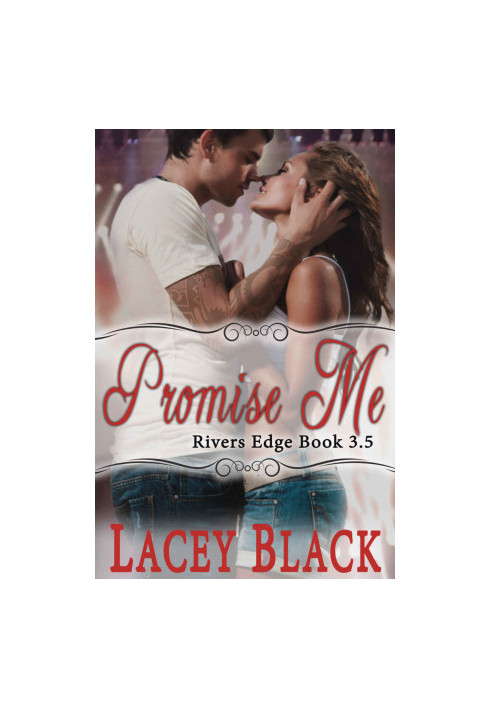 [Rivers Edge 3.50] • Promise Me · A Novella