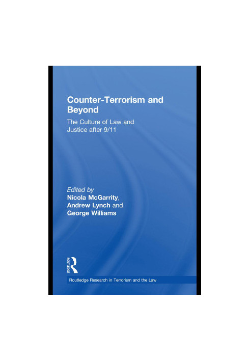 Counter-terrorism And Beyond: The Culture Of Law And Justice After 9/11