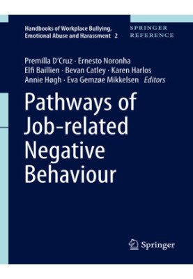 Pathways of Job-related Negative Behaviour (Handbooks of Workplace Bullying, Emotional Abuse and Harassment, 2)