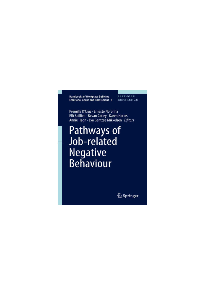 Pathways of Job-related Negative Behaviour (Handbooks of Workplace Bullying, Emotional Abuse and Harassment, 2)