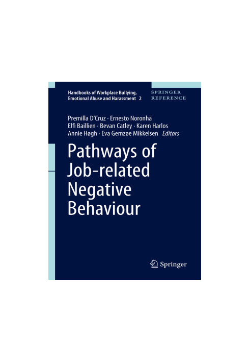 Pathways of Job-related Negative Behaviour (Handbooks of Workplace Bullying, Emotional Abuse and Harassment, 2)