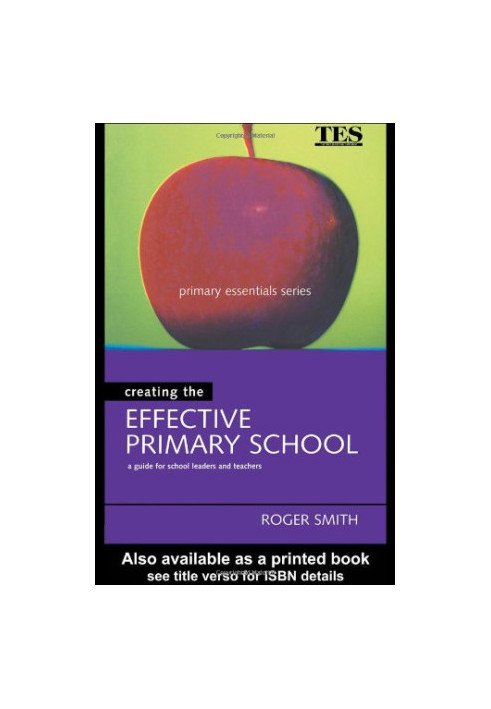 Creating the Effective Primary School (Primary Essentials Series)